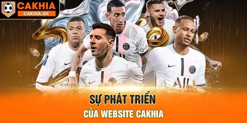 Sự phát triển của website Cakhia